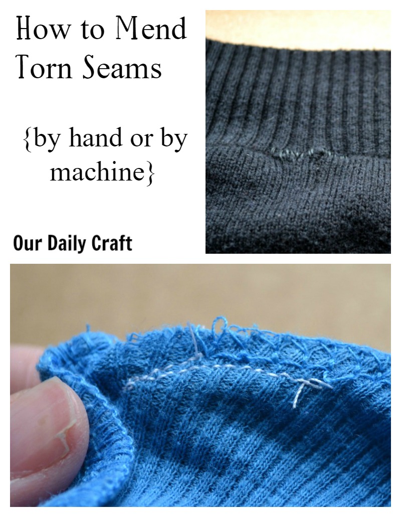 How to Mend a Torn Seam by Hand or Machine - Our Daily Craft